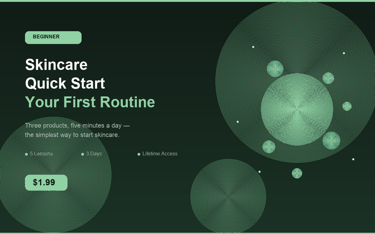 Skincare Quick Start: Your First Routine