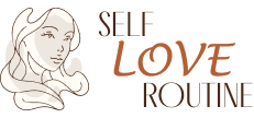 Self Love Routine
